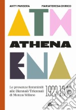 Athena. Le presenze femminili delle Biennali-Triennali di Monza-Milano 1923-1940. Nuova ediz. libro