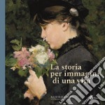 La storia per immagini di una vita libro