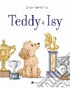 Teddy & Isy. Ediz. a colori libro di Bernstein Galia