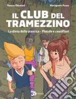 La dieta della plastica. Pistole e cavolfiori. Il club del tramezzino libro