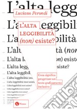 L'alta leggibilità (non) esiste? Cosa significa progettare un testo graficamente inclusivo libro