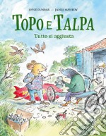 Topo e talpa. Tutto si aggiusta. Ediz. a colori libro