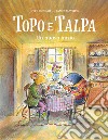 Topo e talpa. Un nuovo inizio. Ediz. a colori libro di Dunbar Joyce