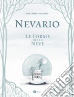 Nevario. Le forme della neve. Ediz. a colori libro