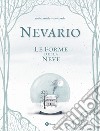 Nevario. Le forme della neve. Ediz. a colori libro di Zambello Sarah