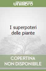 I superpoteri delle piante libro