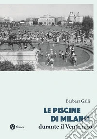 Le piscine di Milano durante il Ventennio libro