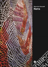 Maurizio Donzelli. Nets. Ediz. italiana e inglese