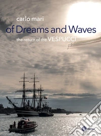 Of dreams and waves. The return of the Vespucci libro