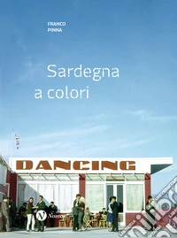 Franco Pinna. Sardegna a colori. Fotografie recuperate 1953-1967. Ediz. italiana e inglese libro