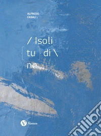 Alfredo Casali. Isolitudine libro