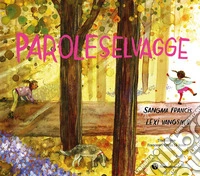 Paroleselvagge. Ediz. illustrata libro