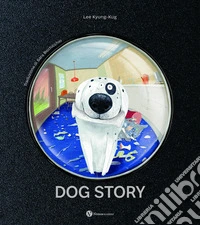 Dog story. Ediz. illustrata libro