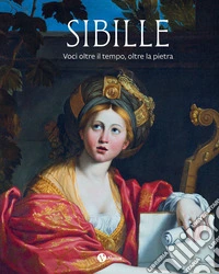 Sibille. Voci oltre il tempo, oltre la pietra libro
