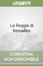 La Reggia di Versailles libro
