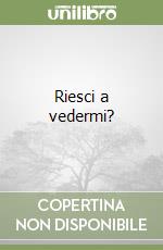 Riesci a vedermi? libro