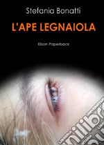 L'ape legnaiola libro