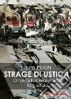 La strage di Ustica. Ottantaduesima vittima: la giustizia libro