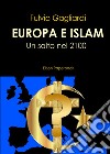 Europa e Islam. Un salto nel 2100 libro di Gagliardi Fulvio