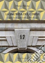 La smorfia del cinese. L'indagine del maresciallo Li Wen Riccio. Nuova ediz. libro