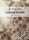 Cherry Bloom libro di Calascibetta Marcella