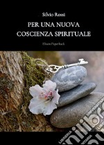 Per una nuova coscienza spirituale libro