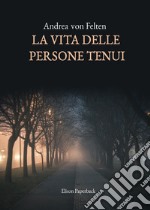 La vita delle persone tenui libro