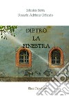 Dietro la finestra libro