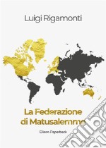 La Federazione di Matusalemme. Nuova ediz.