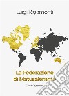 La Federazione di Matusalemme. Nuova ediz. libro
