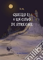 Quello lì è un covo di streghe libro