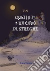 Quello lì è un covo di streghe libro