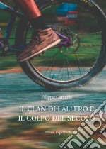 Il clan di Làllero e il colpo del secolo. Nuova ediz. libro