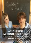 La punteggiatura. Regole e contro regole. Manuale di ortografia libro