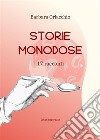 Storie monodose. 17 racconti libro di Orlacchio Barbara