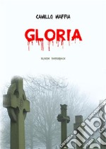 Gloria. Nuova ediz. libro