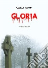 Gloria. Nuova ediz. libro