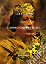 Muammar Gheddafi e la Libia libro usato