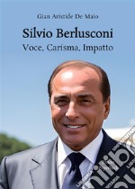 Silvio Berlusconi Voce, Carisma, Impatto libro usato