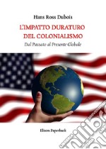 L`impatto duraturo del Colonialismo libro usato
