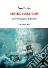 Misteri marittimi. Navi scomparse e ritrovate libro