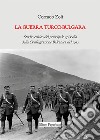 La guerra turco-bulgara. Studio critico del principale episodio della Conflagrazione Balcanica del 1912. Nuova ediz. libro