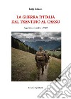 La guerra d'Italia dal Trentino al Carso. Agosto-novembre 1916 libro di Barzini Luigi