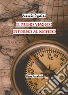 Il primo viaggio intorno al mondo libro di Pigafetta Antonio