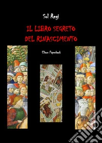 Il libro segreto del Rinascimento