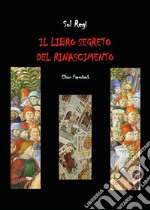 Il libro segreto del Rinascimento libro