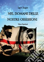 Nel domani delle nostre ossessioni