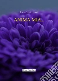 Anima mia...