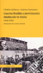 Guerra fredda e movimento sindacale in Italia (1945-1991)