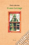 Il caso Lerouge libro di Gaboriau Émile